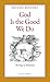 God Is the Good We Do: Theology of Theopraxy