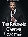 The Russian's Captive (The Captive Series Book 2)