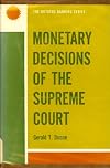Monetary decisions of the Supreme Court