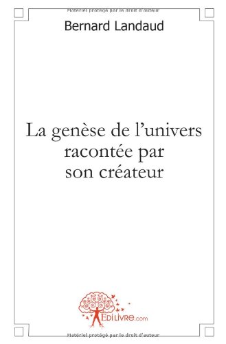 La  genèse de l'univers racontée par son créateur