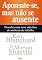 Livro Aposente-se, mas não se ausente: Descubra uma nova vida fora do ambiente de trabalho