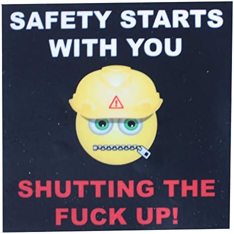 Funny Hard Hat Sticker - Safety Starts with You Shutting Up, Vulgar Obscene Hardhat Sticker Made in USA
