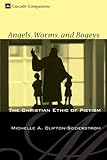 Front cover for the book Angels, Worms, and Bogeys: The Christian Ethic of Pietism (Cascade Companions) by Michelle A. Clifton-Soderstrom