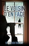 Le voisin d'en face (French Edition) by Sébastien Theveny