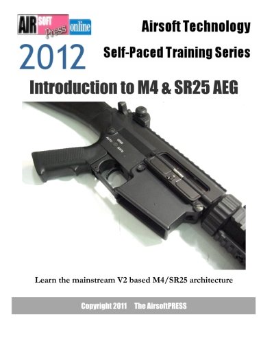 Airsoft Technology Self-Paced Training Series 2012 Introduction to M4 & SR25 AEG: Learn the mainstream V2 based M4/SR25 architecture