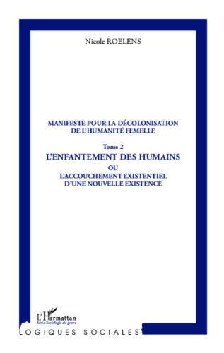 L' enfantement des humains ou L'accouchement existentiel d'une nouvelle existence