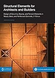 Structural Elements for Architects and Builders: Design of Columns, Beams, and Tension Elements in W by