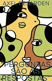 Livro "Perguntas são as Respostas" (Portuguese edition "Perguntas são as Respostas" Livro 1)