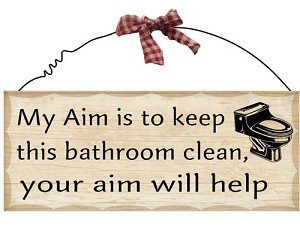 Wooden Wall Plaque. 'My Aim is to Keep This Bathroom Clean. Your Aim will Help'