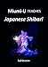 Miumi-U Teaches Japanese Shibari by