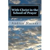 With Christ in the School of Prayer: Complete and Unabridged