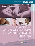 Study Guide for Foundations of Maternal-Newborn and Women's Health Nursing, 5e (Murray, Study Guide for Foundations of Maternal-Newborn & Wo)