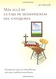 Más allá de la caja de herramientas del catequista / Beyond the Catechist's Toolbox: Catequesis qu by 