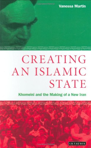 Creating an islamic state: khomeini and the making of a…
