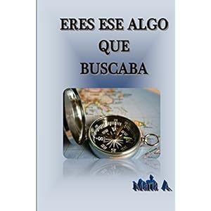 Eres ese Algo que Buscaba (Volume 1) (Spanish Edition)