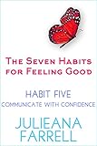The Seven Habits - Book Five - Communicate with Confidence (The Seven Habits of Feeling Good 5)