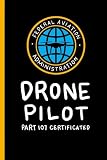 Certifed Drone Pilot: Journal Notebook & Flights Logbook - Gift Idea For UAV Pilots (120 Pages, 6x9