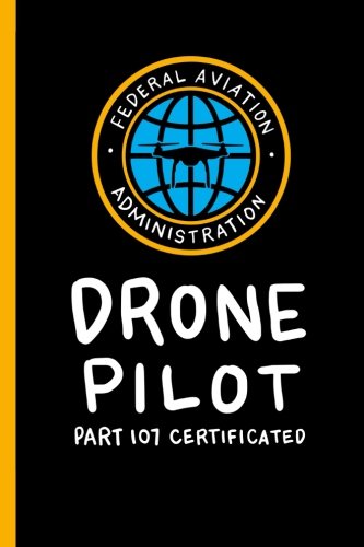Certifed Drone Pilot: Journal Notebook & Flights Logbook - Gift Idea For UAV Pilots (120 Pages, 6x9