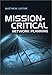Mission-Critical Network Planning by Liotine, Matthew (2003) Hardcover by 