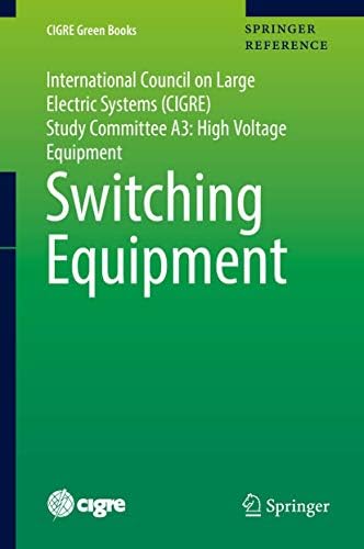 Switching Equipment (CIGRE Green Books) Hardcover – 2 Aug. 2018