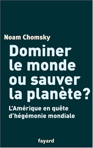 Dominer le monde ou sauver la planète ?