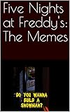 Five Nights at Freddy's: The Memes