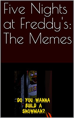 Five Nights at Freddy's: The Memes