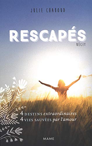 Rescapés (TEMOIGNAGES ET BIOGRAPHIES) (French Edition) by Julie Chaboud