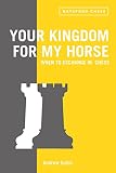 Your Kingdom for My Horse: When to Exchange in Chess: tips to improve your chess strategy (Batsford Chess) by Andrew Soltis