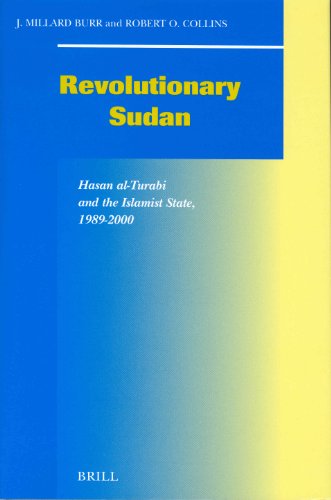 Revolutionary Sudan: Hasan Al-Turabi and the Islamist State, 1989-2000 (SOCIAL, ECONOMIC AND POLITIC by