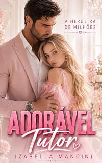 Livro ADORÁVEL TUTOR: A herdeira de Milhões