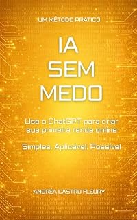 Livro IA Sem Medo: Comece a gerar renda em 7 dias usando o ChatGPT