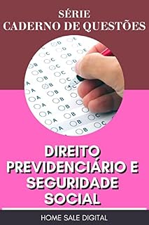 Livro DIREITO PREVIDENCIÁRIO E SEGURIDADE SOCIAL - CADERNO DE QUESTÕES: CONTEÚDO PREPARATÓRIO