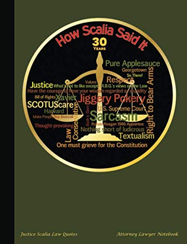 Quotes About Law And Justice Justice Scalia Law Quotes Attorney Lawyer Notebook: College Ruled  Composition Book - Blank Lined Paper 100 Pages (50 Sheets), 9 3/4 X 7 1/2  Inches Olive (Law Student Gift Ideas): Amazon.co.uk: Best