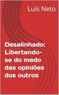 Livro Desalinhado: Libertando-se do medo das opiniões dos outros