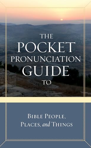 The HarperCollins Bible Pronunciation Guide: The Most