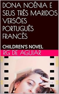 Livro DONA NOÊNIA E SEUS TRÊS MARIDOS VERSÕES PORTUGUÊS FRANCÊS: CHILDREN'S NOVEL