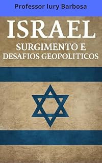Livro ISRAEL: SURGIMENTO E DESAFIOS GEOPOLÍTICOS
