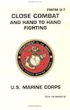Close Combat and Hand to Hand Fighting