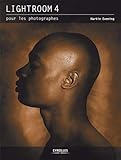 Lightroom 4 : Pour les photographes by