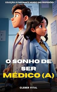 Livro O sonho de ser Médico (a): O fascinante mundo das profissões