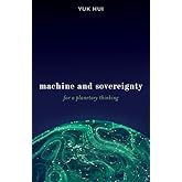 Machine and Sovereignty: For a Planetary Thinking