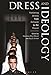Dress and Ideology: Fashioning Identity from Antiquity to the Present by Shoshana-Rose Marzel, Guy D. Stiebel