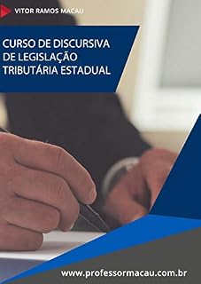 Livro CURSO DE DISCURSIVAS DE LEGISLAÇÃO TRIBUTÁRIA ESTADUAL (Discursiva Direito Tributário Livro 3)