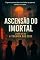 Livro Ascensão Do Imortal