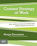 Content Strategy at Work: Real-world Stories to Strengthen Every Interactive Project