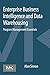 Enterprise Business Intelligence and Data Warehousing: Program Management Essentials by Alan Simon