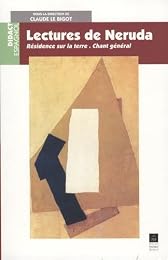 Lectures de Neruda, "Résidence sur la terre, "Chant général"