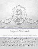 Exquisite Whitework: Appenzell Embroidery, Franconian Forest Embroidery and Alphabet Samplers by
