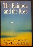 NEVIL SHUTE - THE RAINBOW AND THE ROSE - FIRST EDITION